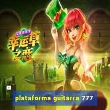 plataforma guitarra 777